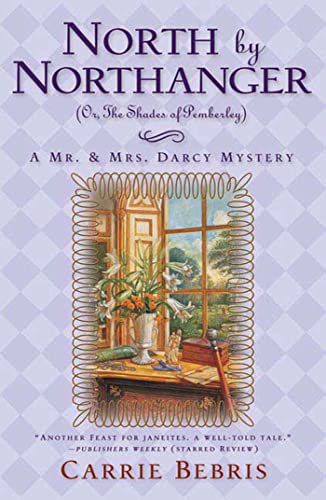 North by Northanger: (Or, the Shades of Pemberley) (Mr. and Mrs. Darcy Mysteries)